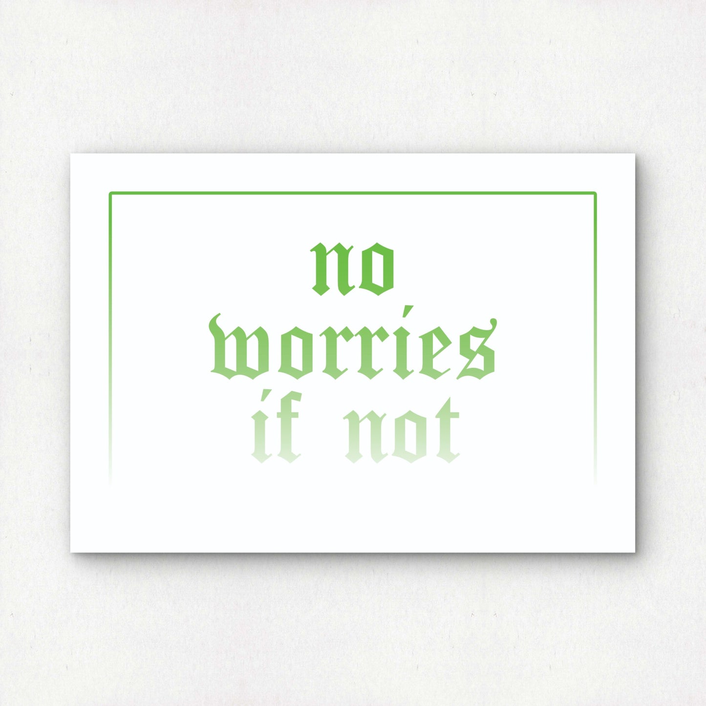 no worries if not in green