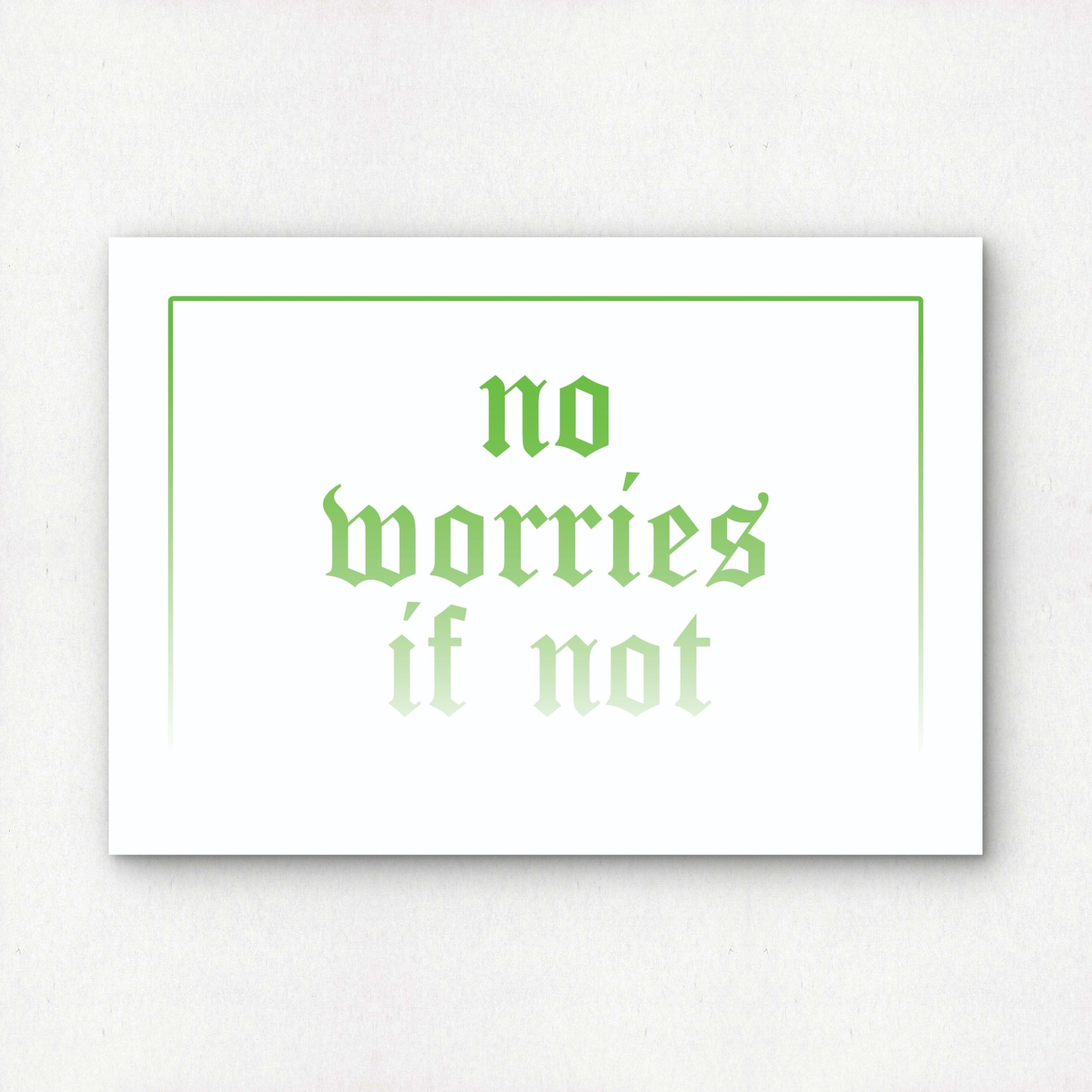 no worries if not in green