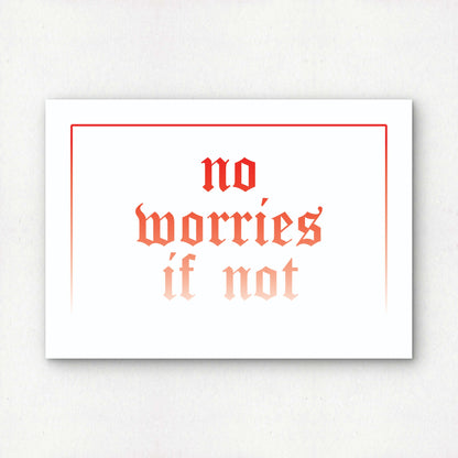 no worries if not in red