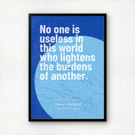 'No One Is Useless' Charles Dickens Quote Art Print | Literary Wall Art | Book Lover Gift