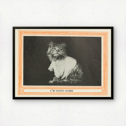 Funny Victorian Cat Art Print | 'I'm Going Home' | Vintage Cat Meme Wall Art | Cat Lover Gift