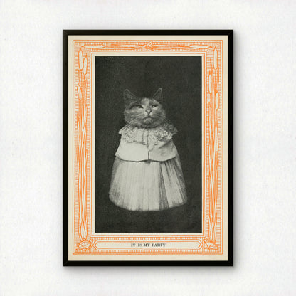 Funny Victorian Cat Art Print | 'It is My Party' | Vintage Cat Meme Wall Art | Cat Lover Gift