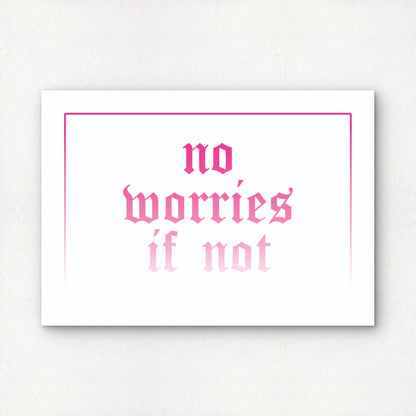 no worries if not in pink