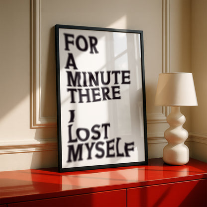 For a Minute There I Lost Myself | Premium Giclee Art Print