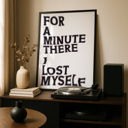 For a Minute There I Lost Myself | Premium Giclee Art Print