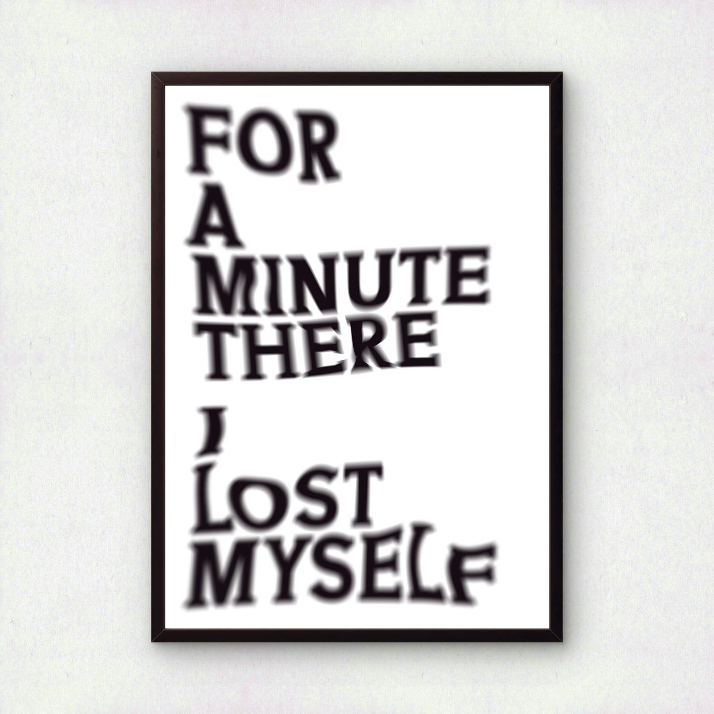 For a Minute There I Lost Myself | Premium Giclee Art Print