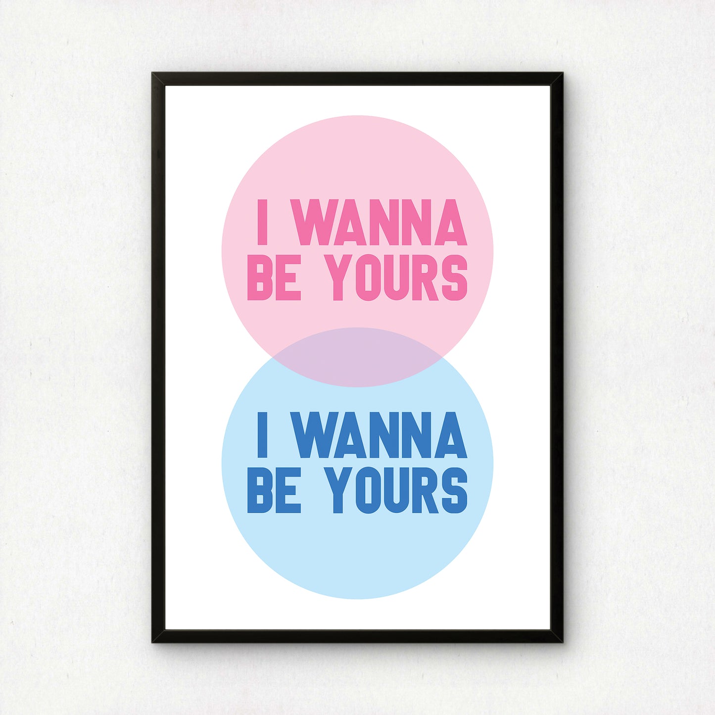 I Wanna Be Yours | Premium Giclee Art Print